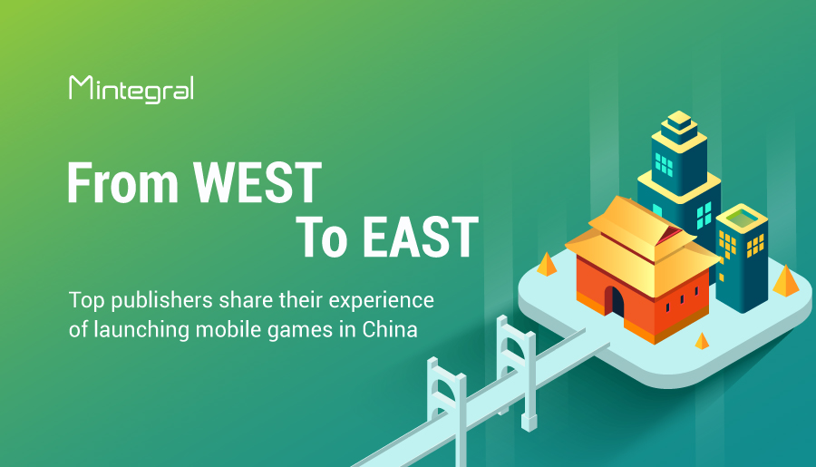 From West to East: Experience of launching mobile games in China
