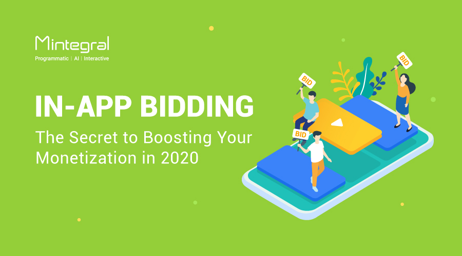 In-App Bidding: The Secret to Boosting Your Monetization in 2020